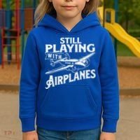Still Playing With Airplanes Aviation Lover Airline Pilot Kids Hoodie thumb 3