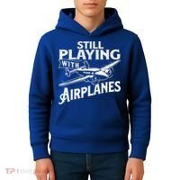 Still Playing With Airplanes Aviation Lover Airline Pilot Kids Hoodie thumb 4