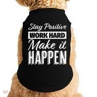 Stay Positive Work Hard Make It Happen Motivational Doggie Tank thumb 0