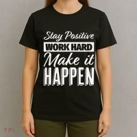 Stay Positive Work Hard Make It Happen Motivational T-Shirt thumb 4