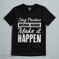 Stay Positive Work Hard Make It Happen Motivational T-Shirt thumb 5