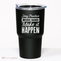 Stay Positive Work Hard Make It Happen Motivational Tumbler thumb 0