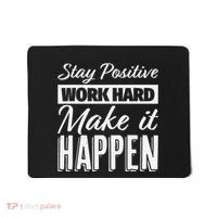 Stay Positive Work Hard Make It Happen Motivational Mousepad thumb 0
