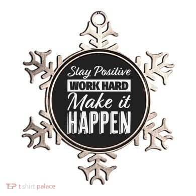 Stay Positive Work Hard Make It Happen Motivational Ornament