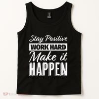 Stay Positive Work Hard Make It Happen Motivational Tank Top thumb 2