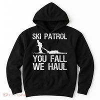Ski Patrol You Fall We Haul Skiing Winter Hoodie thumb 0
