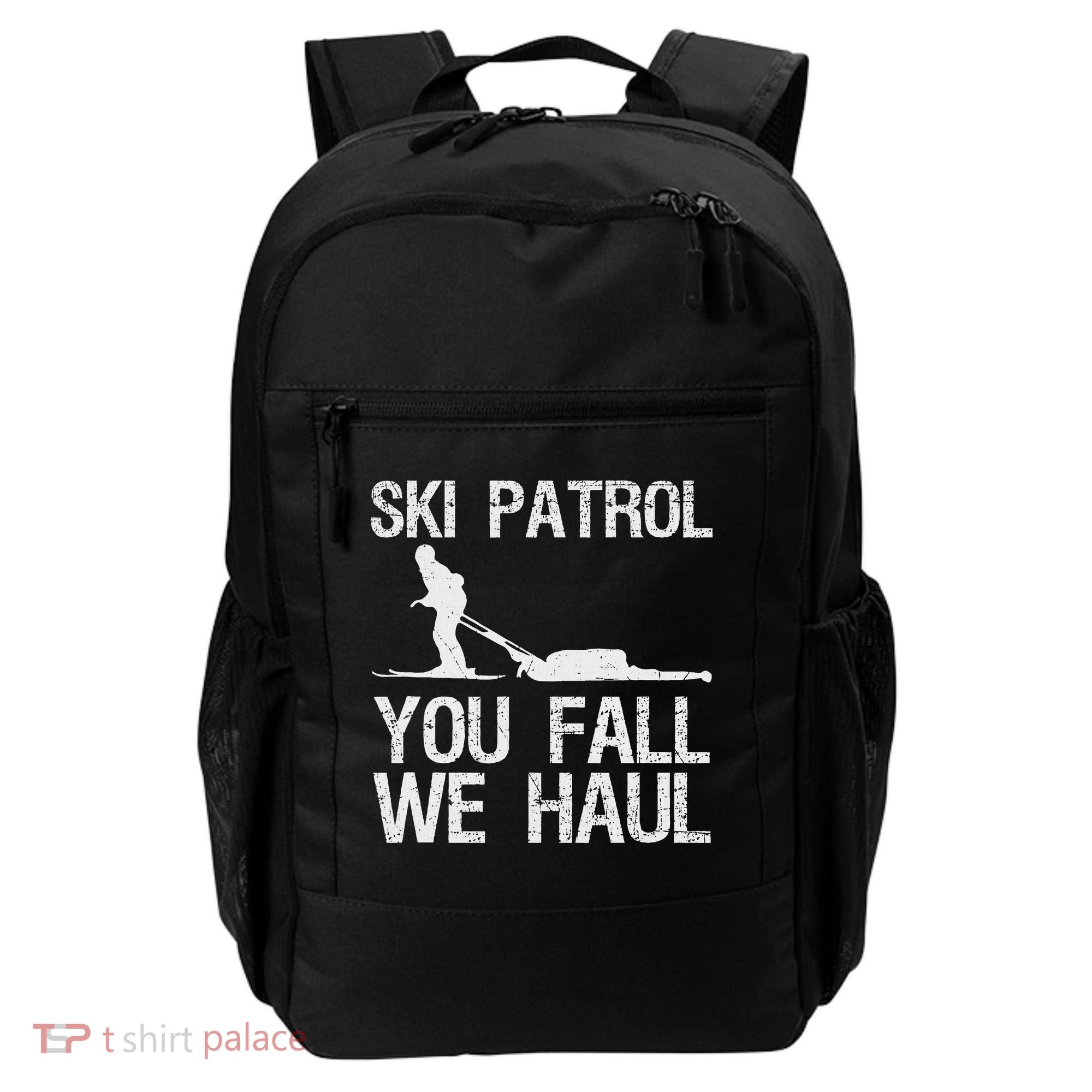 Ski Patrol You Fall We Haul Skiing Winter Backpack