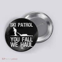 Ski Patrol You Fall We Haul Skiing Winter Button thumb 0