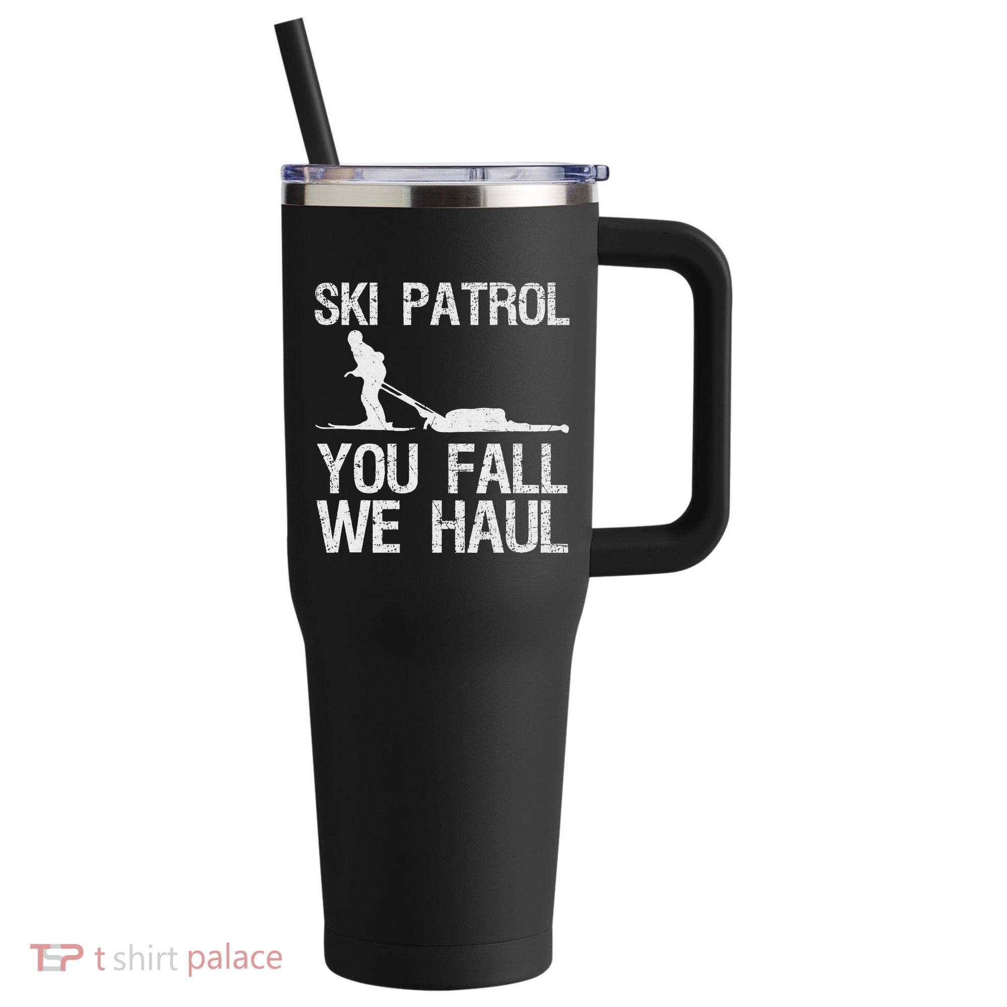 Ski Patrol You Fall We Haul Skiing Winter 40oz Vacuum Insulated Stainless Steel Travel Tumbler