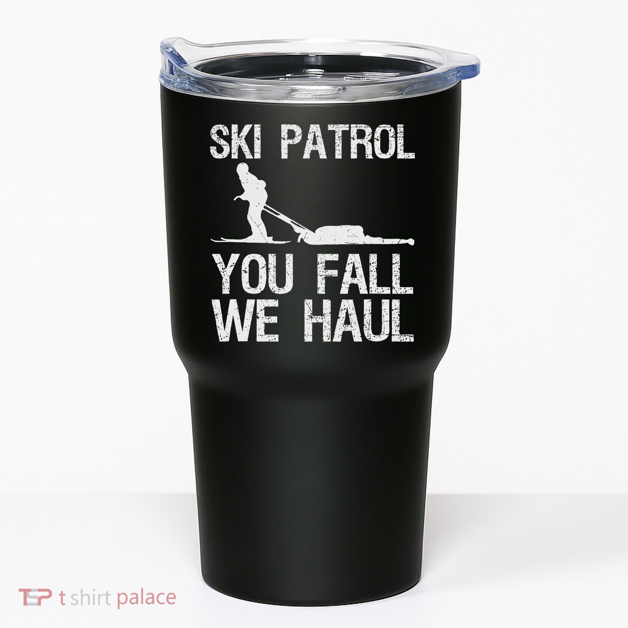 Ski Patrol You Fall We Haul Skiing Winter Tumbler
