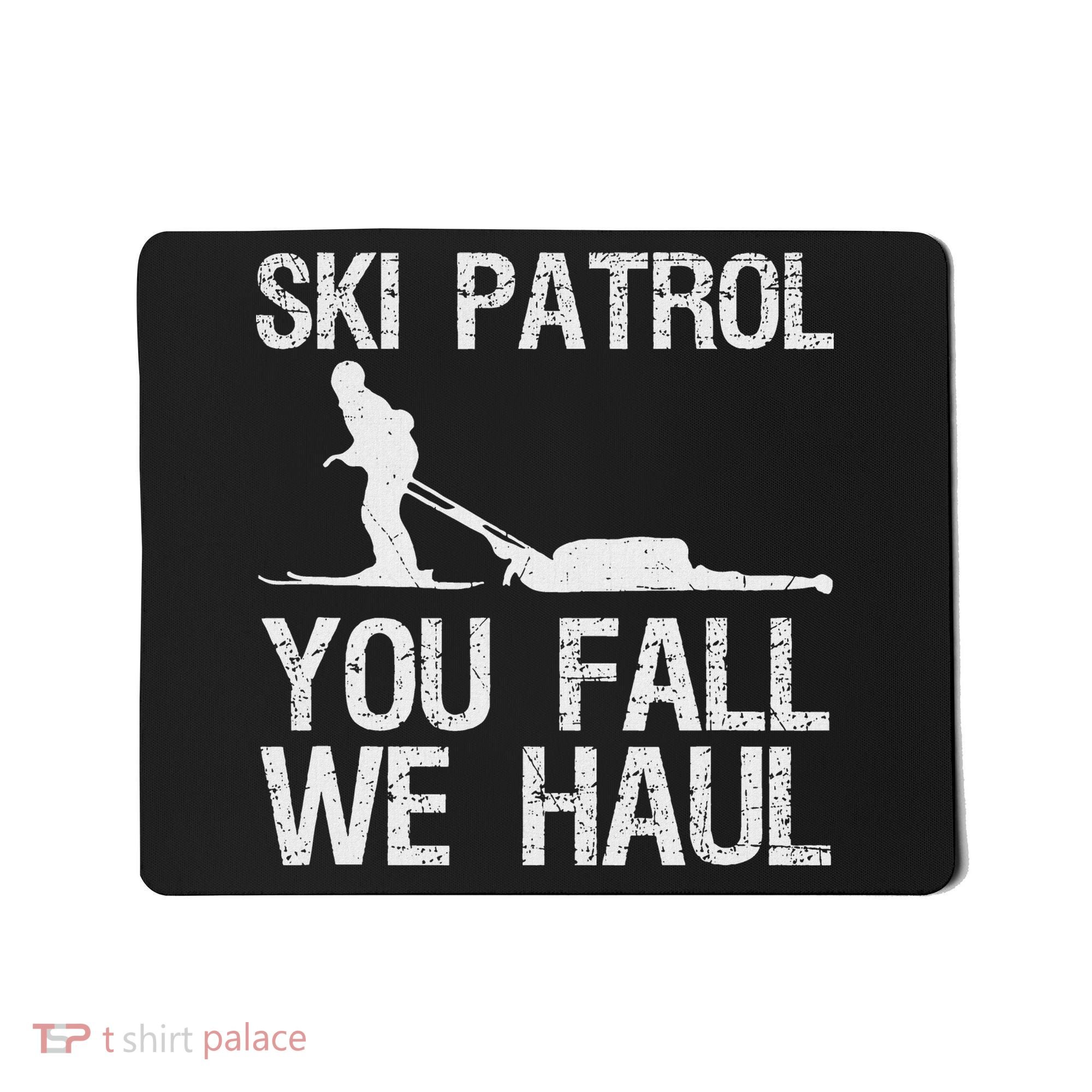 Ski Patrol You Fall We Haul Skiing Winter Mousepad