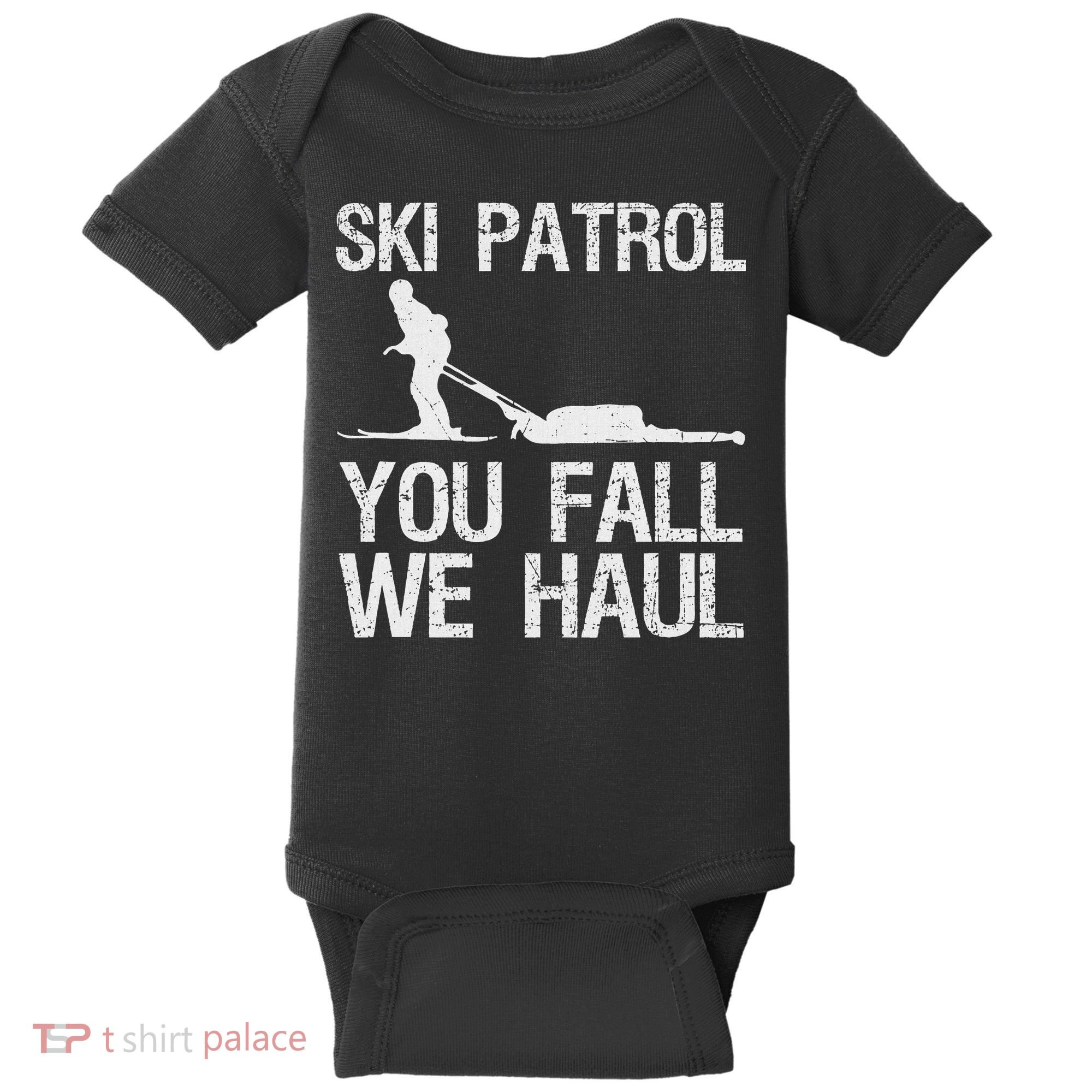 Ski Patrol You Fall We Haul Skiing Winter Baby Bodysuit