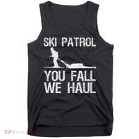 Ski Patrol You Fall We Haul Skiing Winter Tank Top thumb 0