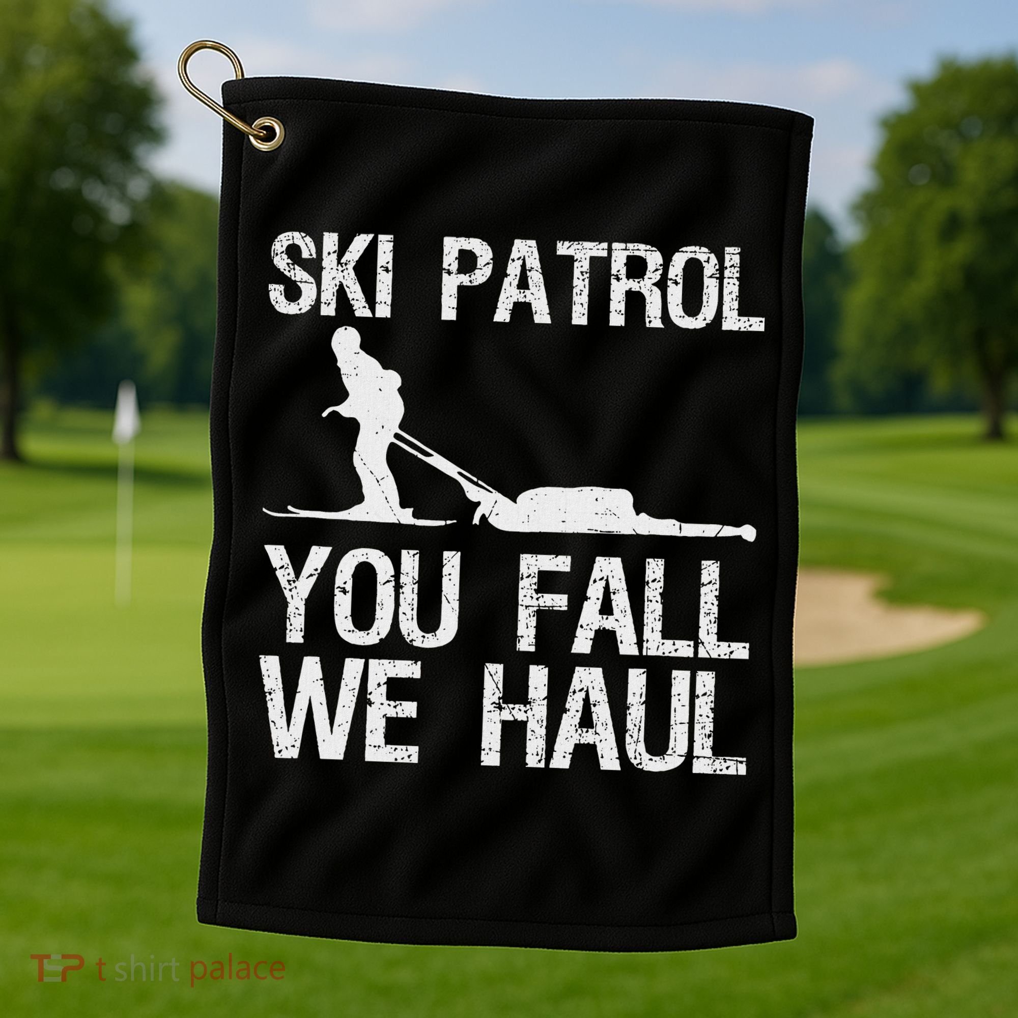 Ski Patrol You Fall We Haul Skiing Winter Golf Towel