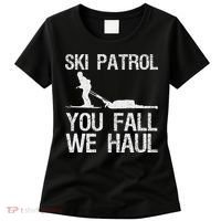 Ski Patrol You Fall We Haul Skiing Winter Women's T-Shirt thumb 0