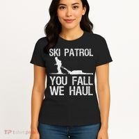Ski Patrol You Fall We Haul Skiing Winter Women's T-Shirt thumb 4