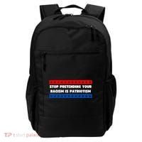 Stop Pretending Your Racism Is Patriotism Backpack thumb 0