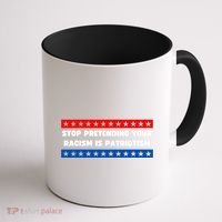 Stop Pretending Your Racism Is Patriotism Coffee Mug thumb 1