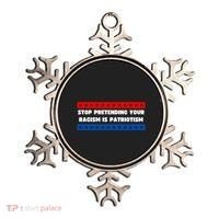 Stop Pretending Your Racism Is Patriotism Ornament thumb 0