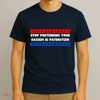 Stop Pretending Your Racism Is Patriotism T-Shirt thumb 3