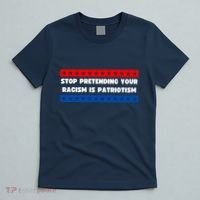 Stop Pretending Your Racism Is Patriotism T-Shirt thumb 5