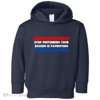 Stop Pretending Your Racism Is Patriotism Toddler Hoodie thumb 0