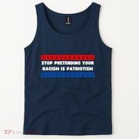 Stop Pretending Your Racism Is Patriotism Tank Top thumb 2