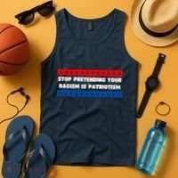 Stop Pretending Your Racism Is Patriotism Tank Top thumb 4