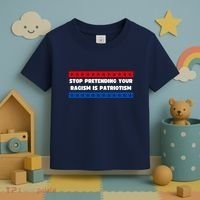 Stop Pretending Your Racism Is Patriotism Toddler T-Shirt thumb 3