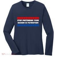 Stop Pretending Your Racism Is Patriotism Women's Long Sleeve Shirt thumb 0