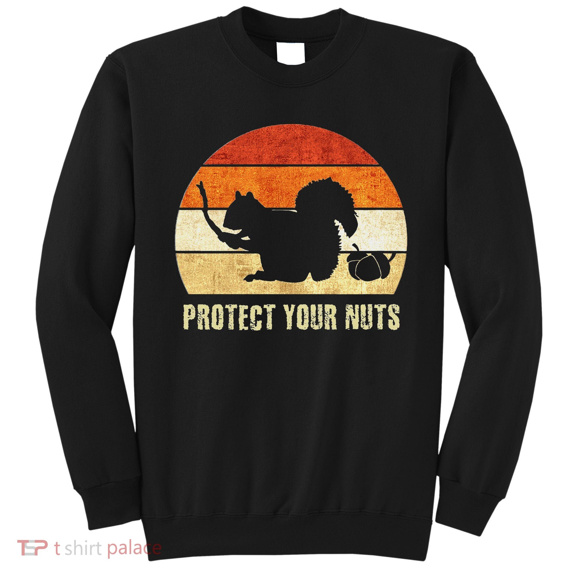 Squirrel Protect Your Nuts Forest Rodent Sweatshirt