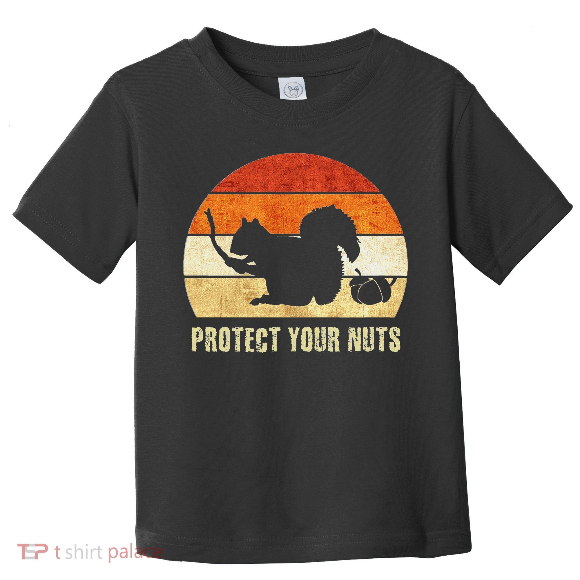 Squirrel Protect Your Nuts Forest Rodent Toddler T-Shirt