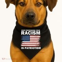 Stop Pretending Your Racism Is Patriotism USA-Made Doggie Bandana thumb 1