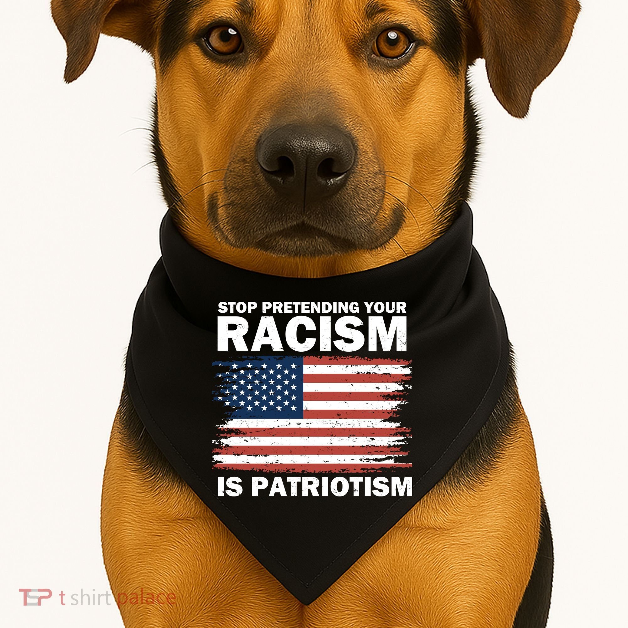 Stop Pretending Your Racism Is Patriotism USA-Made Doggie Bandana