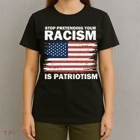 Stop Pretending Your Racism Is Patriotism T-Shirt thumb 4