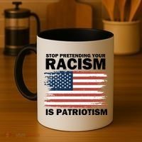 Stop Pretending Your Racism Is Patriotism Coffee Mug thumb 4