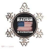 Stop Pretending Your Racism Is Patriotism Ornament thumb 0