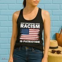 Stop Pretending Your Racism Is Patriotism Women's Tank Top thumb 2