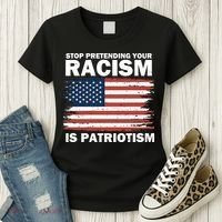 Stop Pretending Your Racism Is Patriotism Women's T-Shirt thumb 3