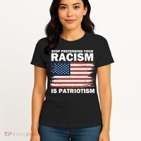 Stop Pretending Your Racism Is Patriotism Women's T-Shirt thumb 4