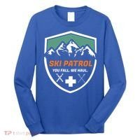 Ski Patrol You Fall We Haul Skier Assistance Skiing Apparel Meaningful Gift Long Sleeve Shirt thumb 0