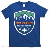 Ski Patrol You Fall We Haul Skier Assistance Skiing Apparel Meaningful Gift T-Shirt thumb 0