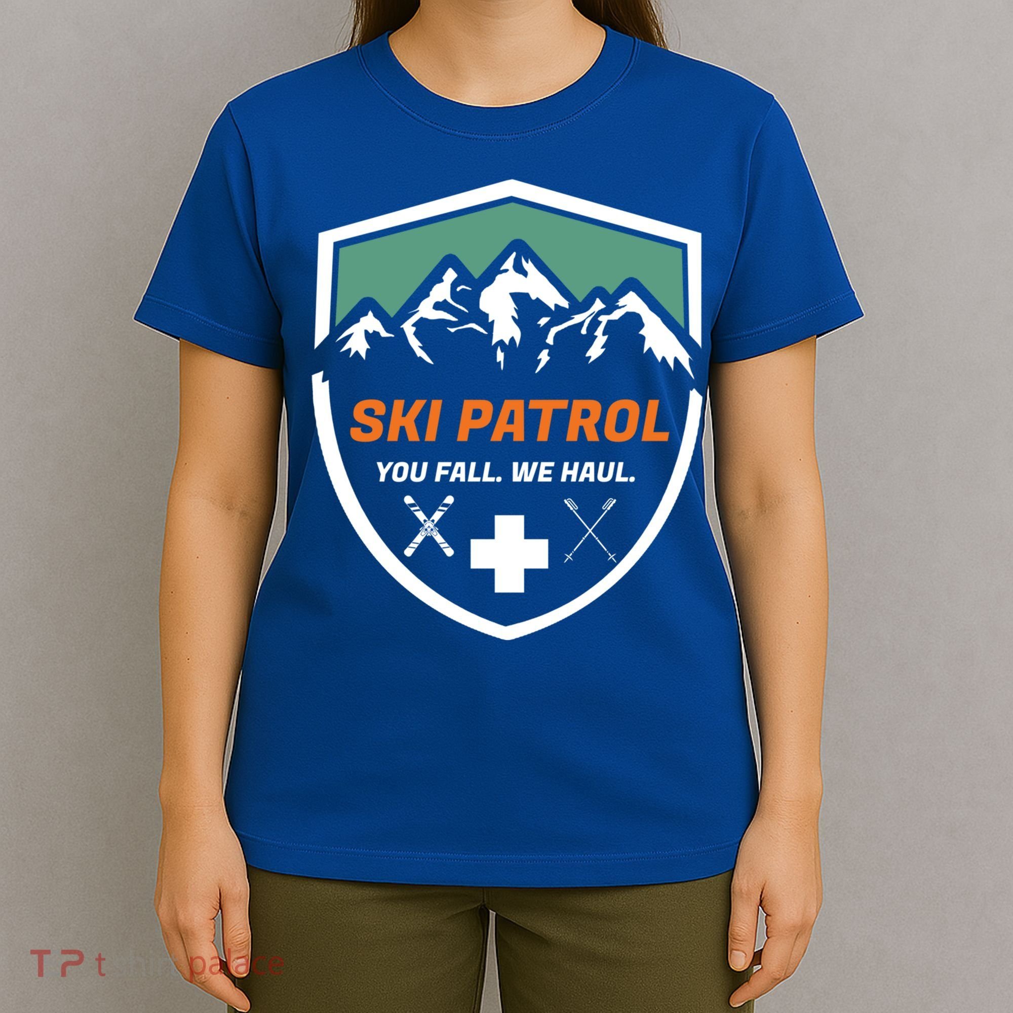Ski Patrol You Fall We Haul Skier Assistance Skiing Apparel Meaningful Gift T-Shirt