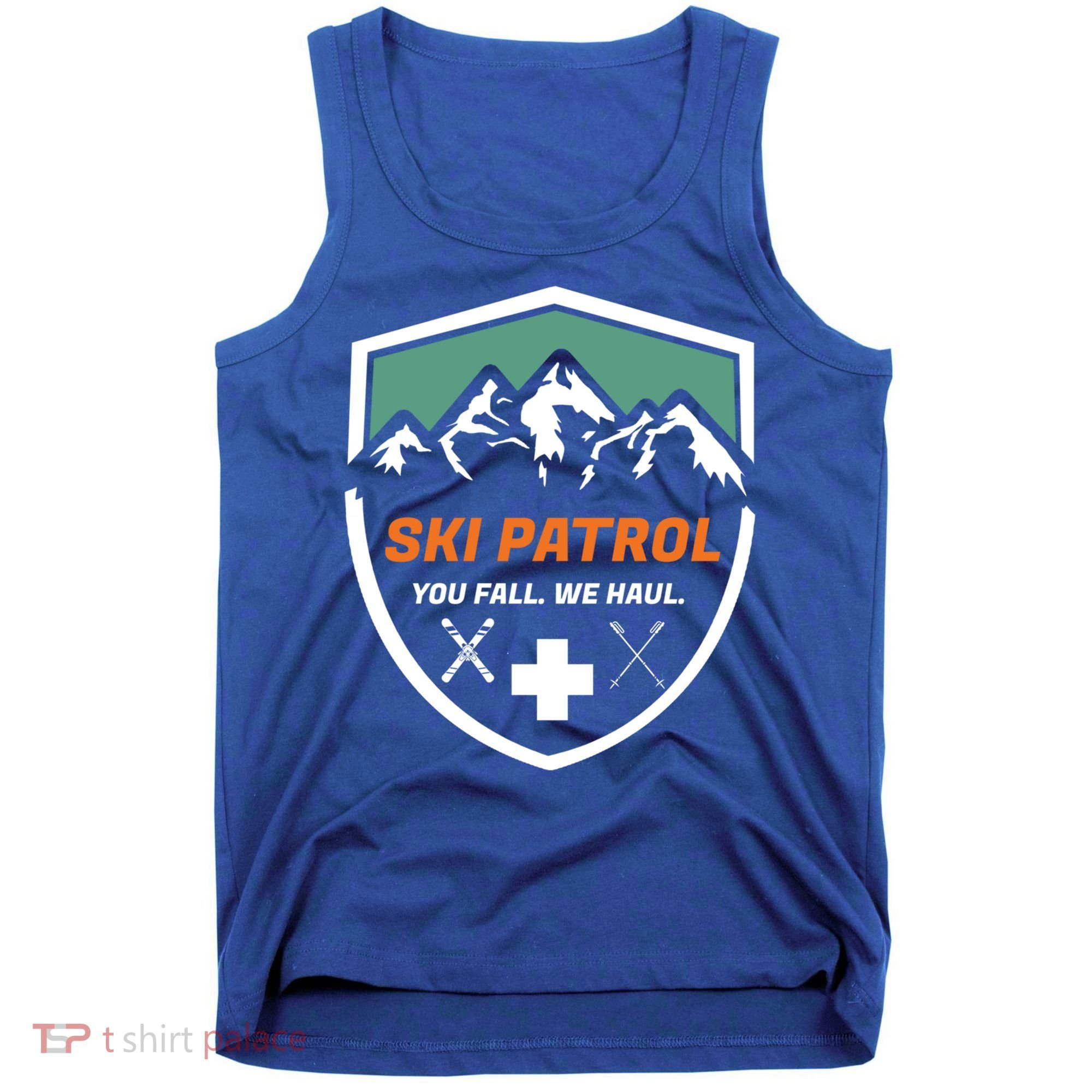 Ski Patrol You Fall We Haul Skier Assistance Skiing Apparel Meaningful Gift Tank Top
