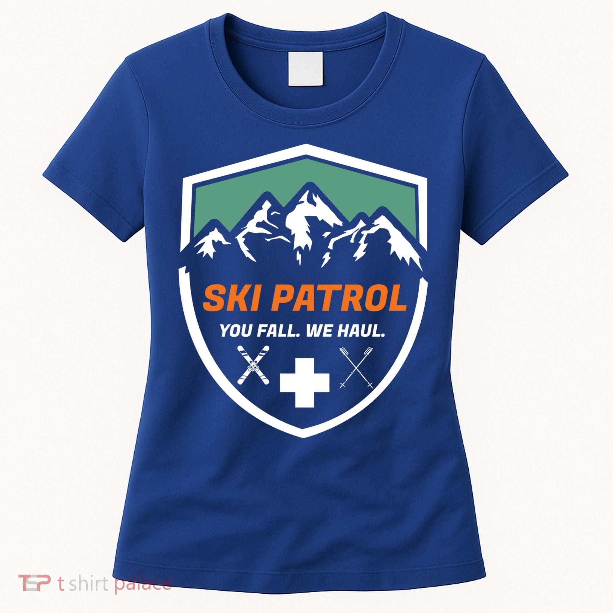 Ski Patrol You Fall We Haul Skier Assistance Skiing Apparel Meaningful Gift Women's T-Shirt