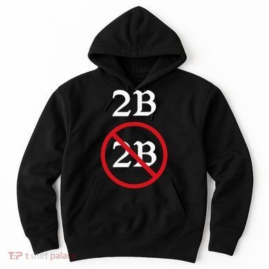 Shakespeare Quote 2b Or Not To Be Hamlet Hoodie