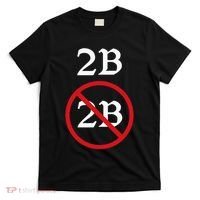 Shakespeare Quote 2b Or Not To Be Hamlet T-Shirt thumb 0
