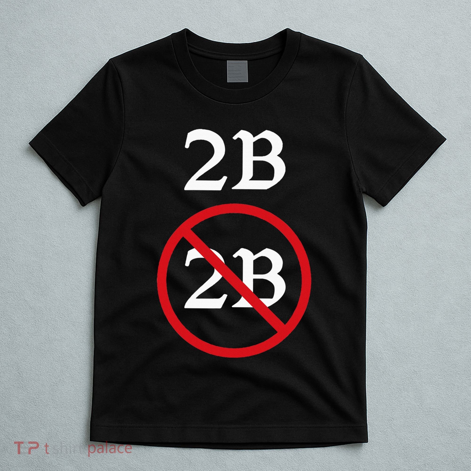 Shakespeare Quote 2b Or Not To Be Hamlet T-Shirt