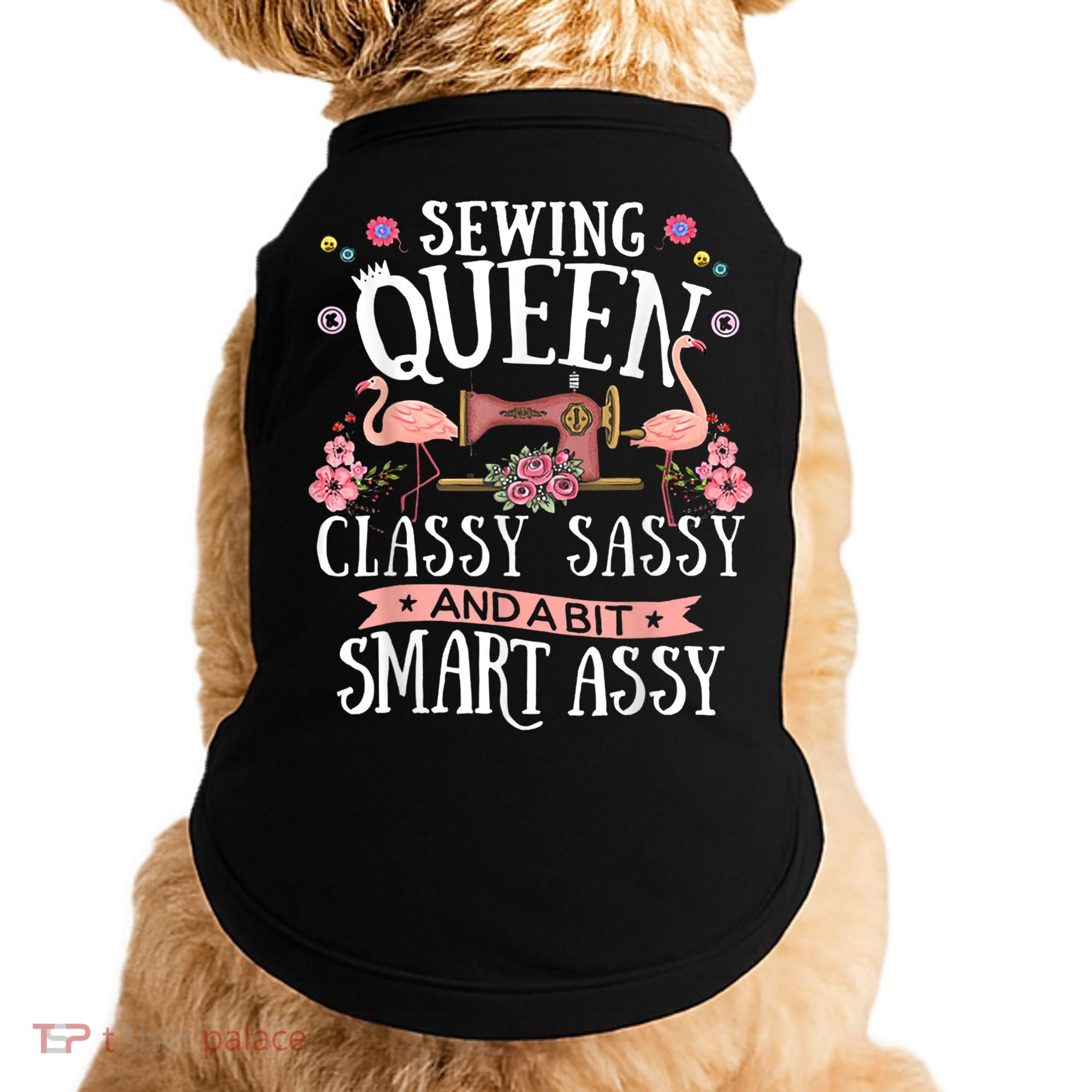 Sewing Queen Classy Sassy And A Bit Smart Assy Sewer Doggie Tank