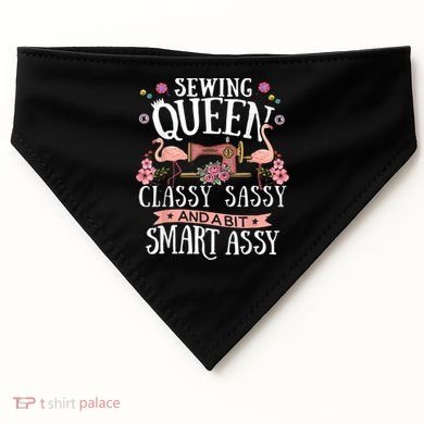 Sewing Queen Classy Sassy And A Bit Smart Assy Sewer USA-Made Doggie Bandana